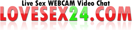 LOVESEX24.COM - best webcam live sex video chat